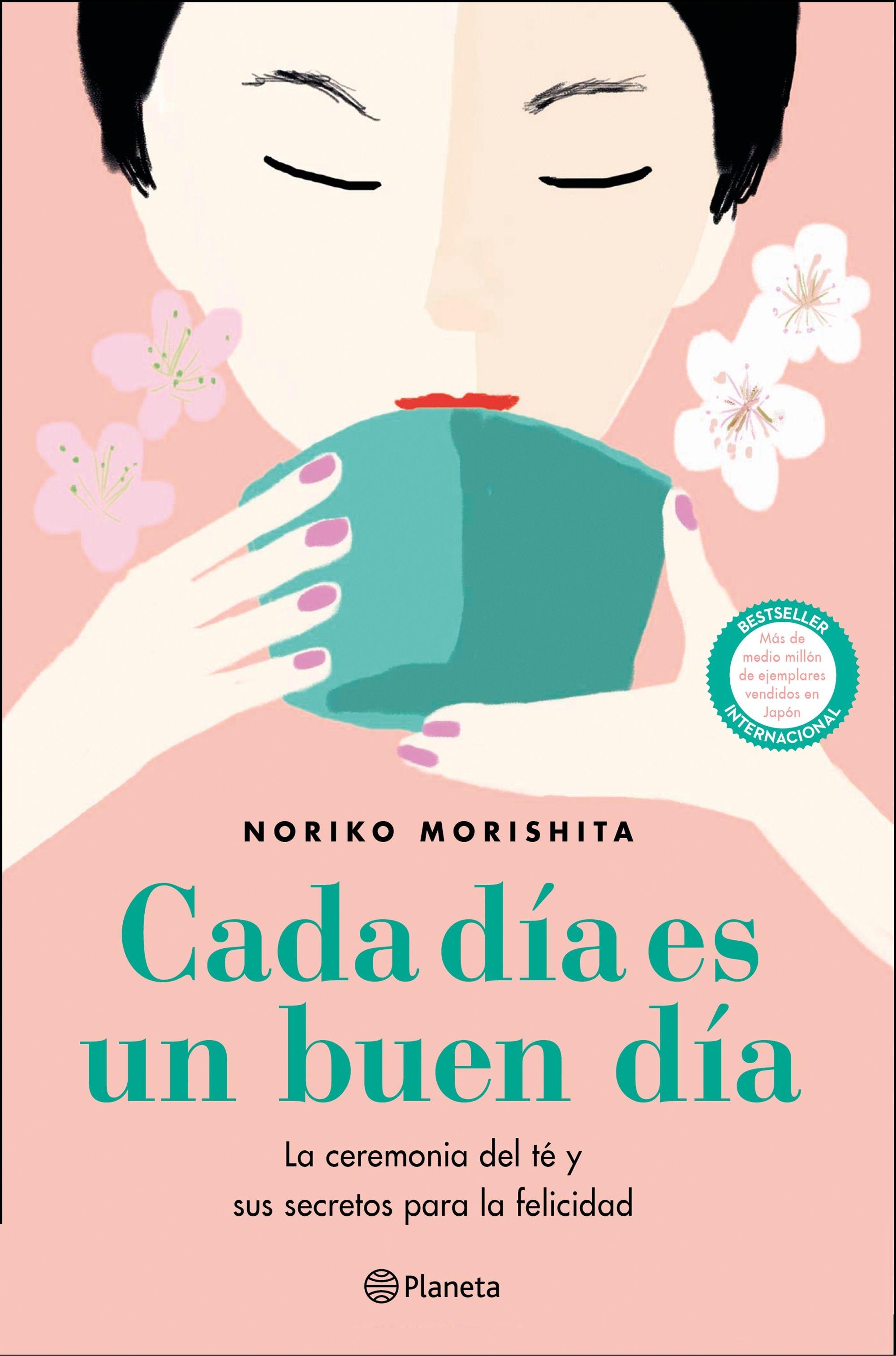 Cada día es un buen día "La ceremonia del té y sus secretos para la felicidad". 