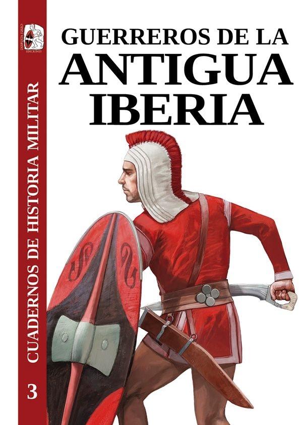 Guerreros de la antigua Iberia. 