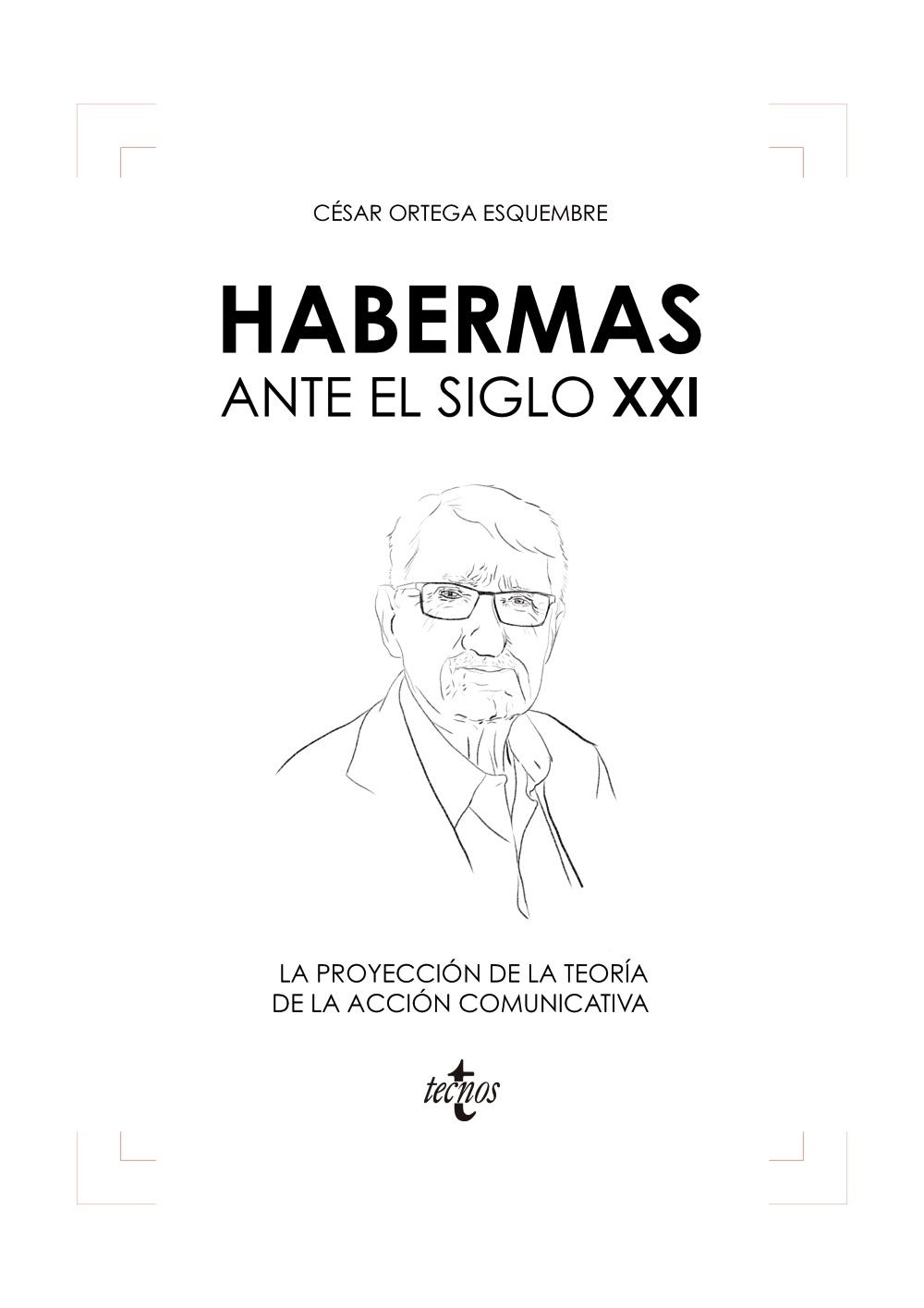 Habermas ante el siglo XXI "La proyección de la teoría de la acción comunicativa"