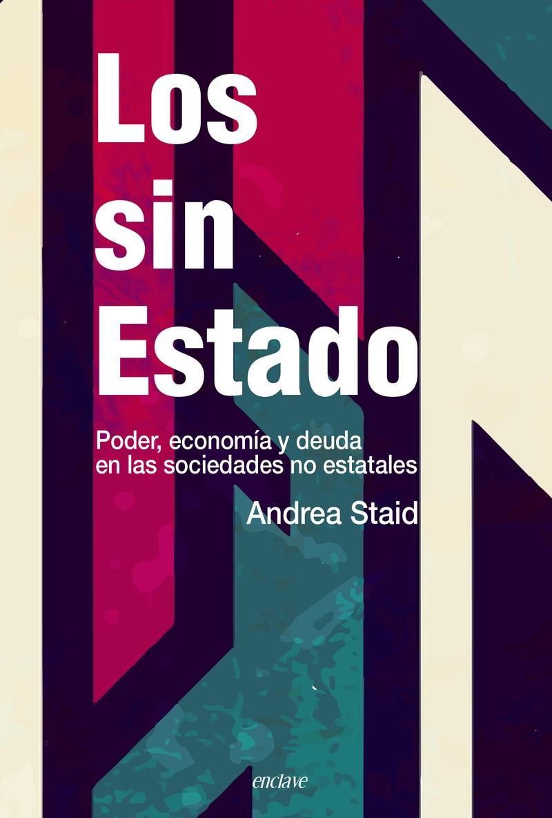 LOS SIN ESTADO "Poder, economía y deuda en las sociedades no estatales"