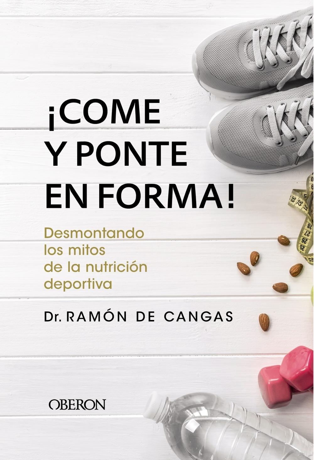 ¡Come y ponte en forma! "Desmontando los mitos de la nutrición deportiva"