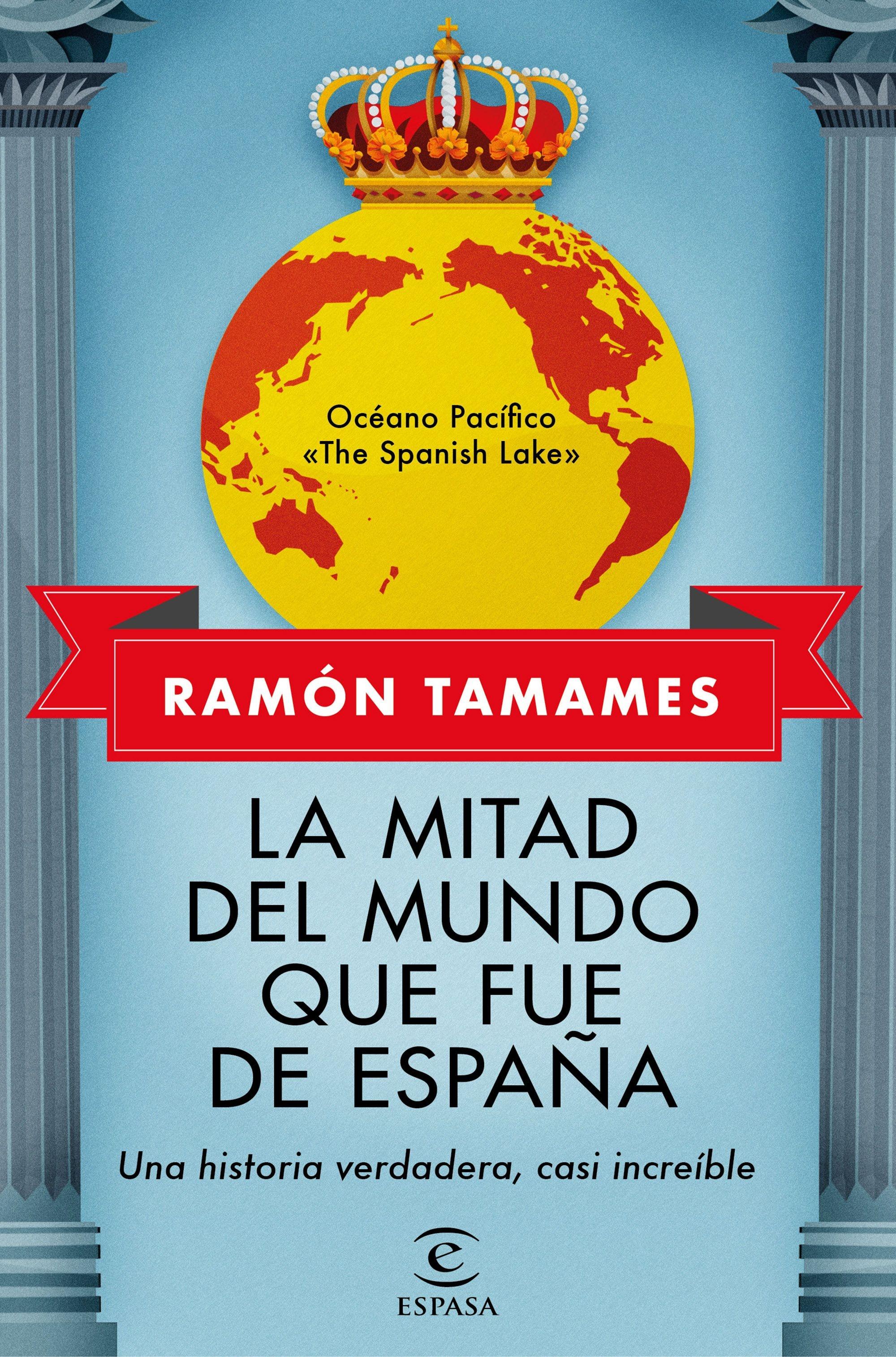 La mitad del mundo que fue de España "Una historia verdadera, casi increible". 