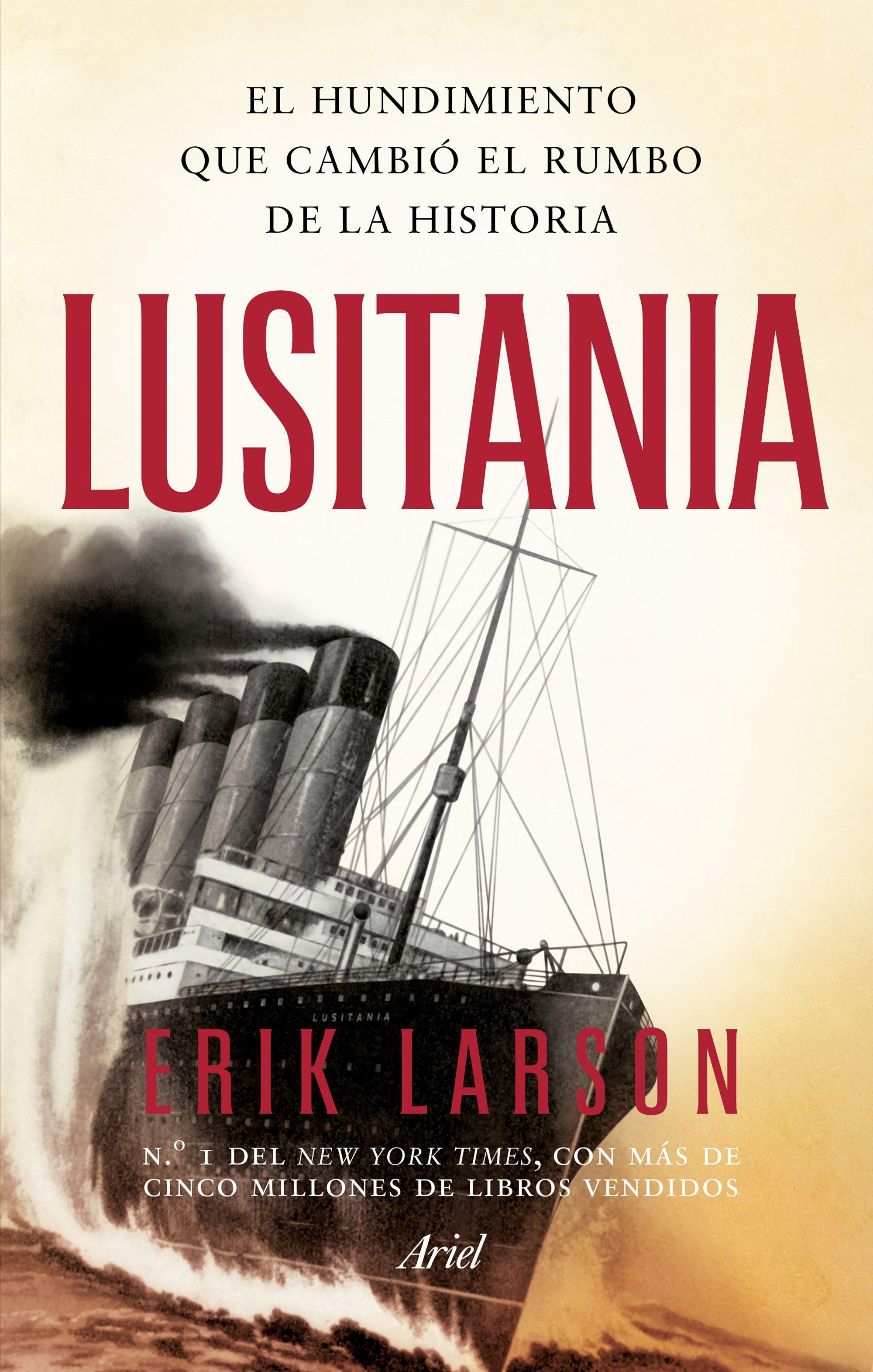 Lusitania "El hundimiento que cambió el rumbo de la historia". 