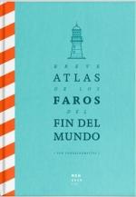 Breve Atlas de los Faros del Fin del Mundo. 