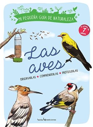 Las Aves "Observarlas. Comprenderlas. Protegerlas."