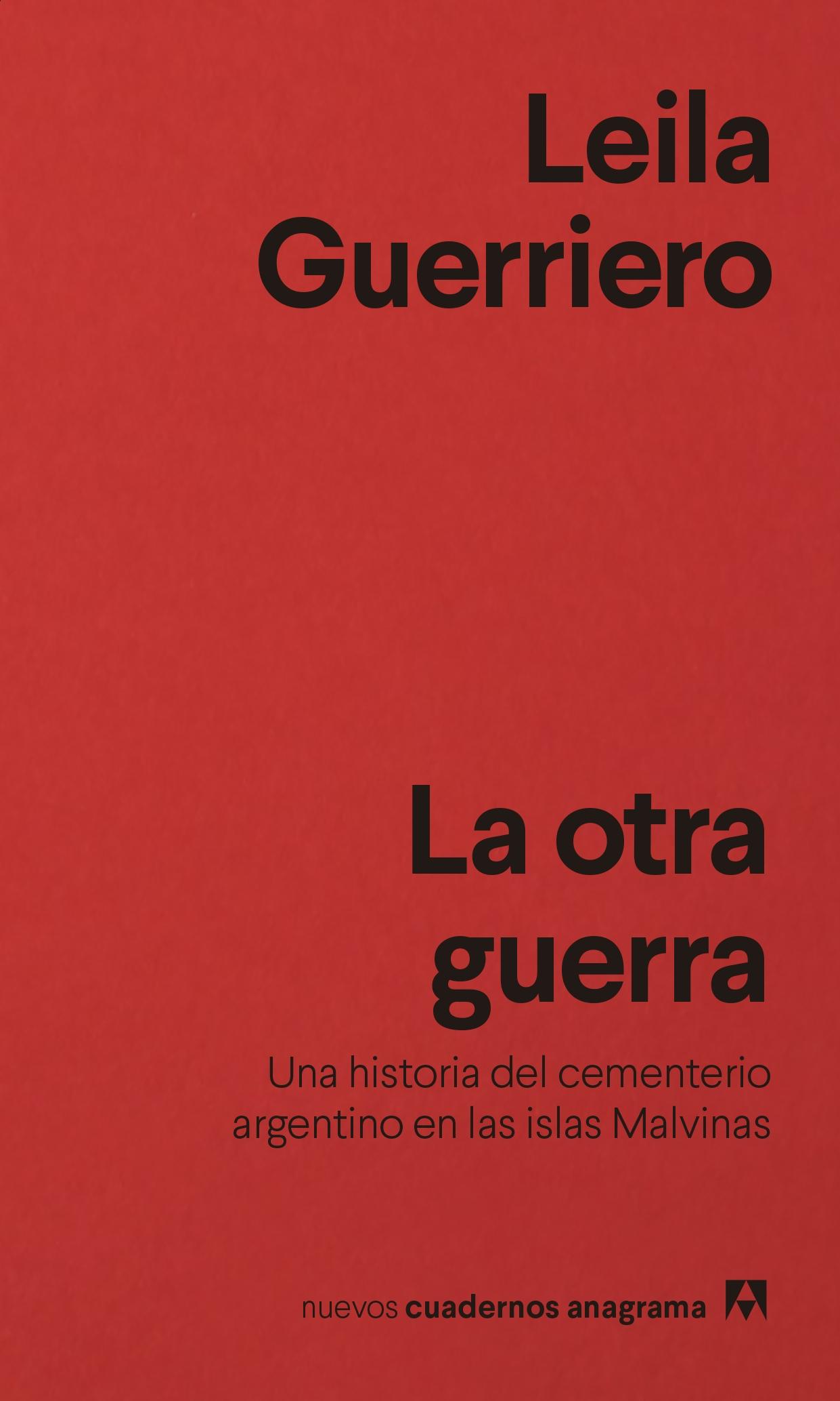 La Otra Guerra "Una Historia del Cementerio Argentino en las Islas Malvinas". 