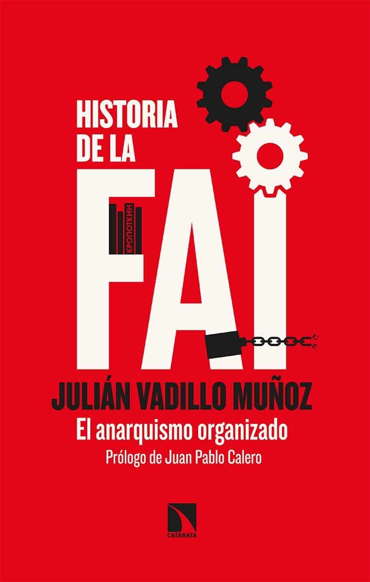 Historia de la FAI "El anarquismo organizado"