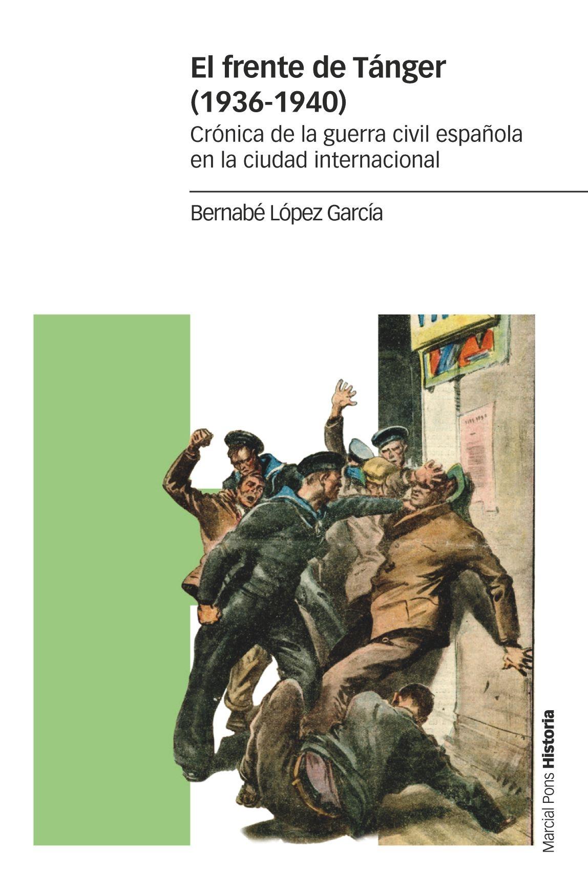 El Frente de Tánger (1936-1940) "Crónica de la Guerra Civil Española en la Ciudad Internacional". 