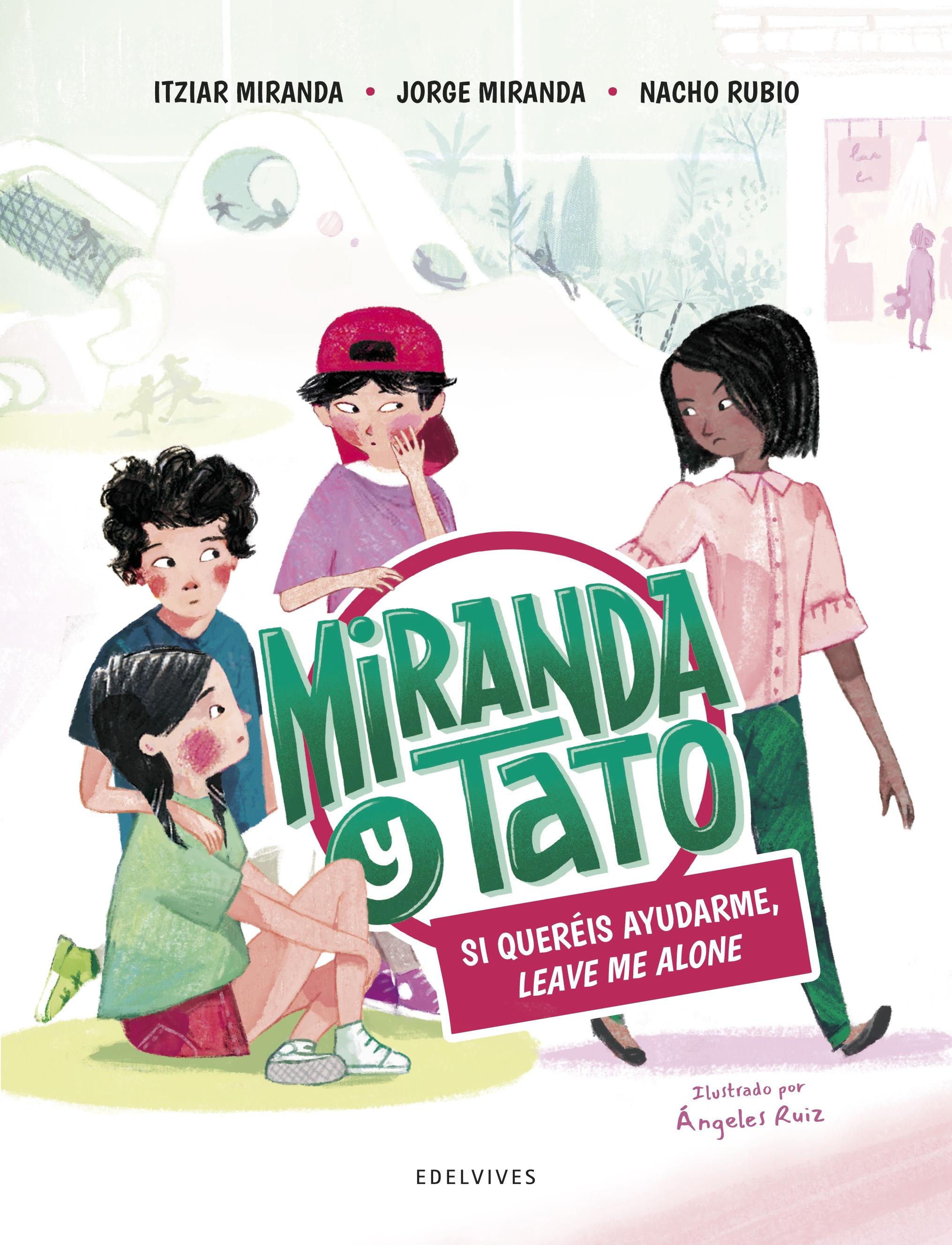 Miranda y Tato 2 "Si queréis ayudarme leave me alone"