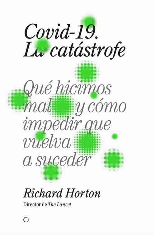 Covid-19, la Catástrofe "Qué Hicimos Mal y Cómo Impedir que Vuelva a Suceder"