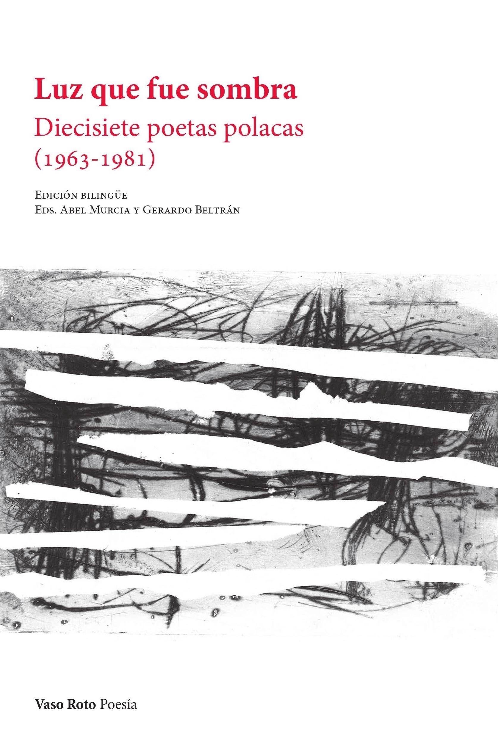 Luz que Fue Sombra "Diecisiete Poetas Polacas (1963-1981)"