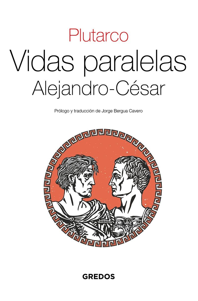 Vidas Paralelas. Alejandro-César. 