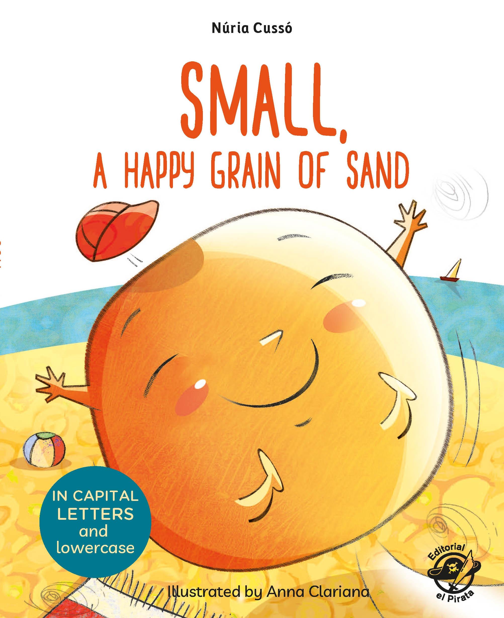 Small, a Happy Grain of Sand "English Children's Books - Learn to Read in CAPITAL Letters and Lowercas". 
