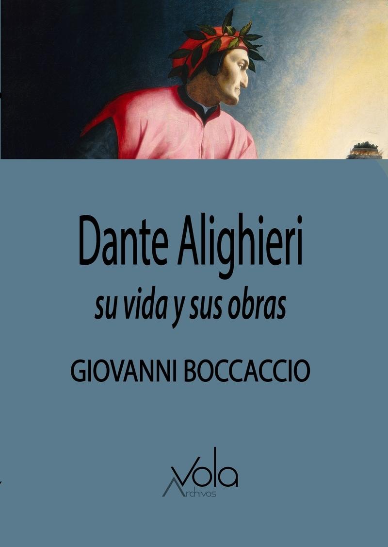 Dante Alighieri "Su vida y sus obras". 