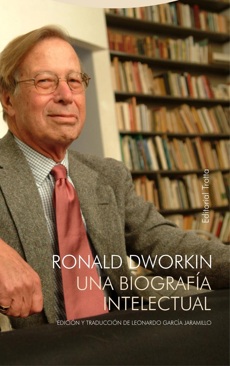 Ronald Dworkin "Una biografía intelectual". 