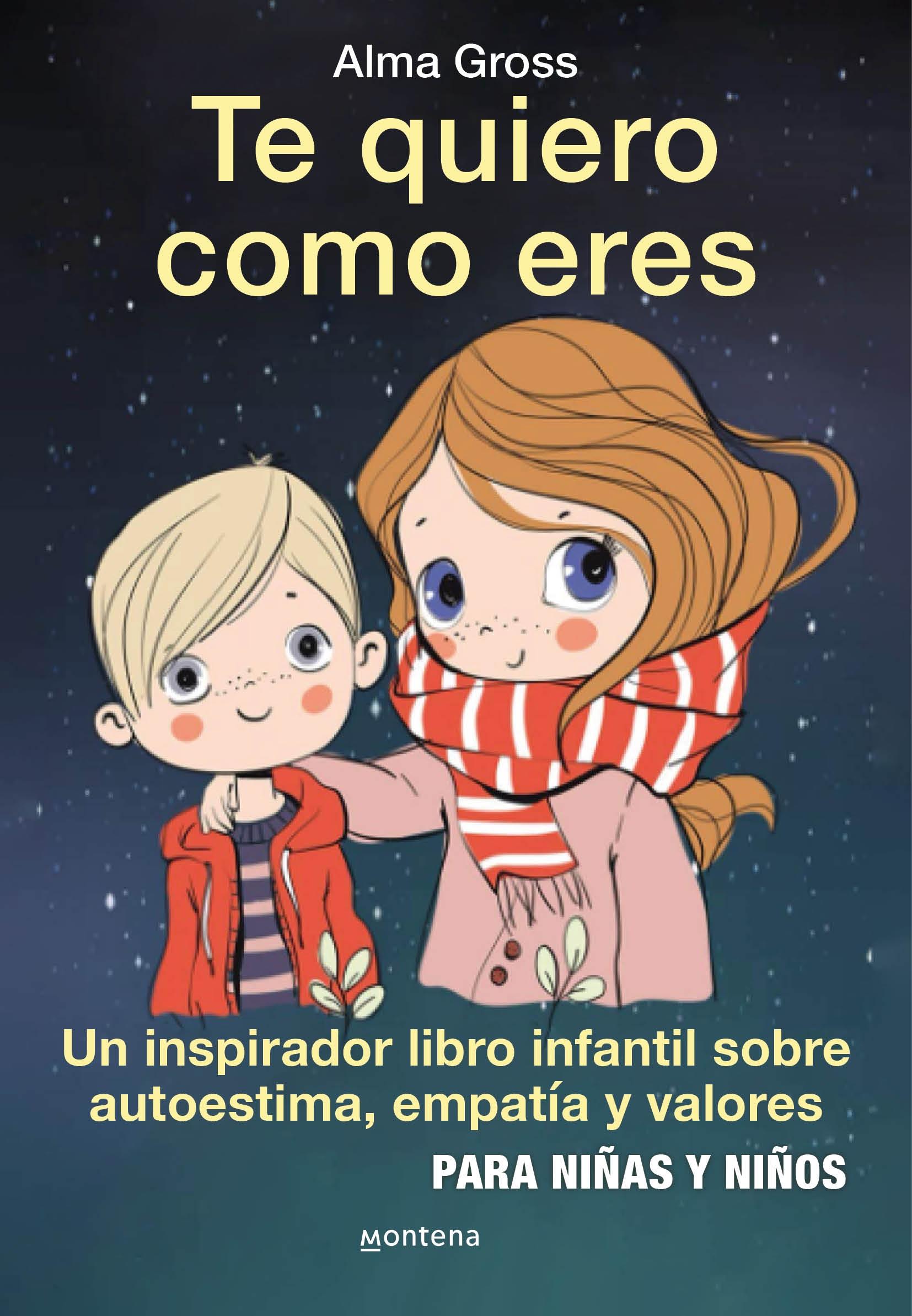 Te Quiero como Eres "Un Inspirador Libro Infantil sobre Autoestima, Empatía y Valores   Para". 