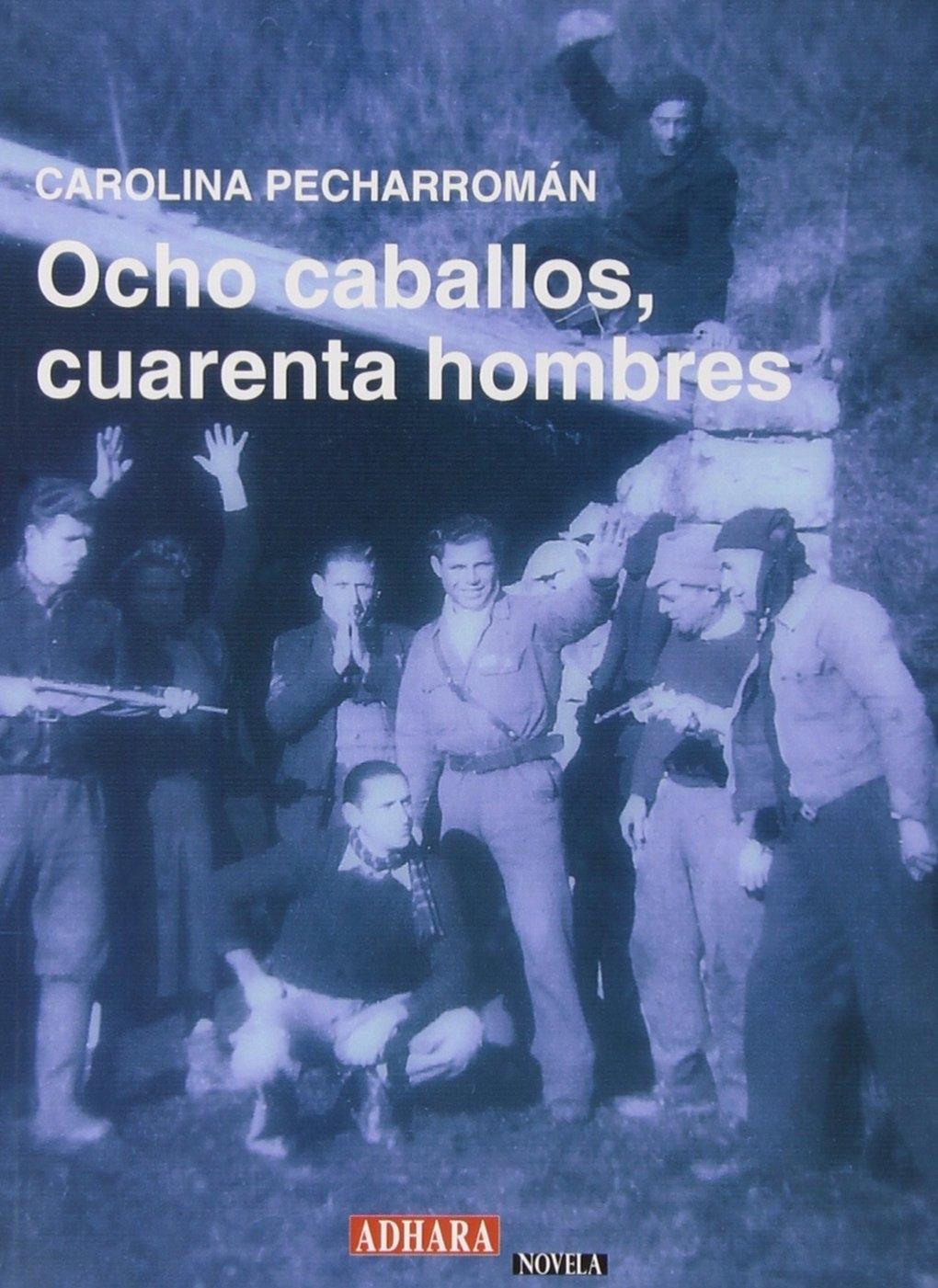 OCHO CABALLOS CUARENTA HOMBRES   . 