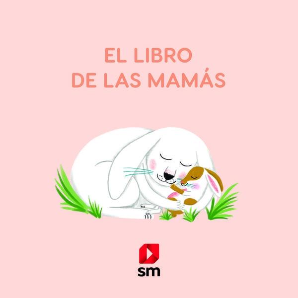 El libro de las mamás. 