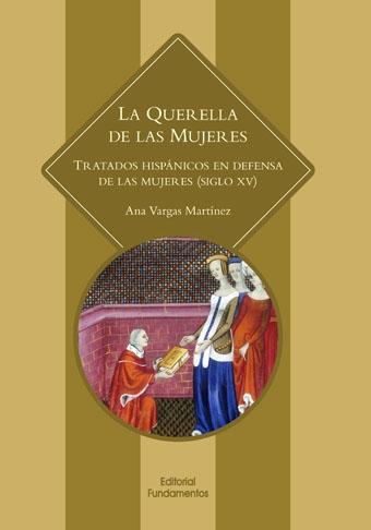 La querella de las mujeres "Tratado hispánicos en defensa de las mujeres (sxv)"