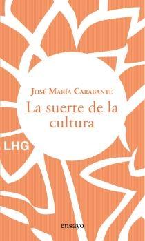 La suerte de la cultura "Hacia una reconstrucción de la cultura y del hombre". 