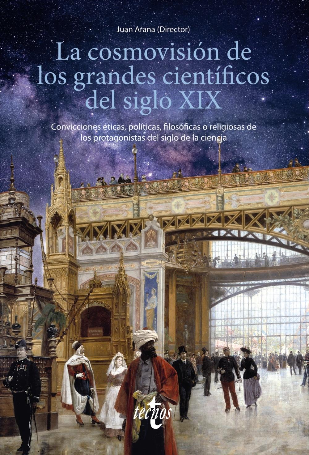 La cosmovisión de los grandes científicos del siglo XIX "Convicciones éticas, políticas, filosóficas o religiosas de los protagon". 