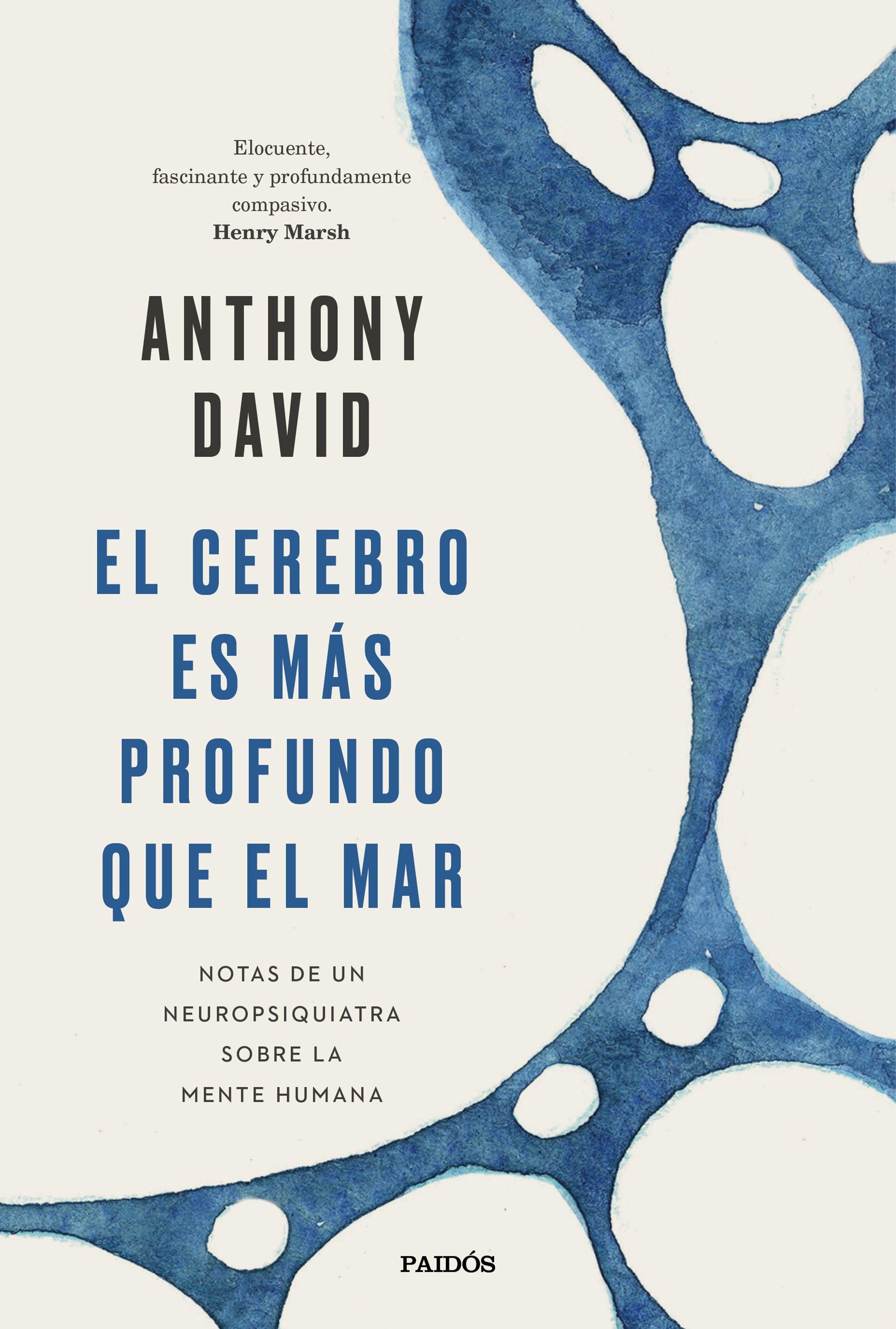 El Cerebro Es Más Profundo que el Mar "Notas de un Neuropsiquiatra sobre la Mente Humana". 