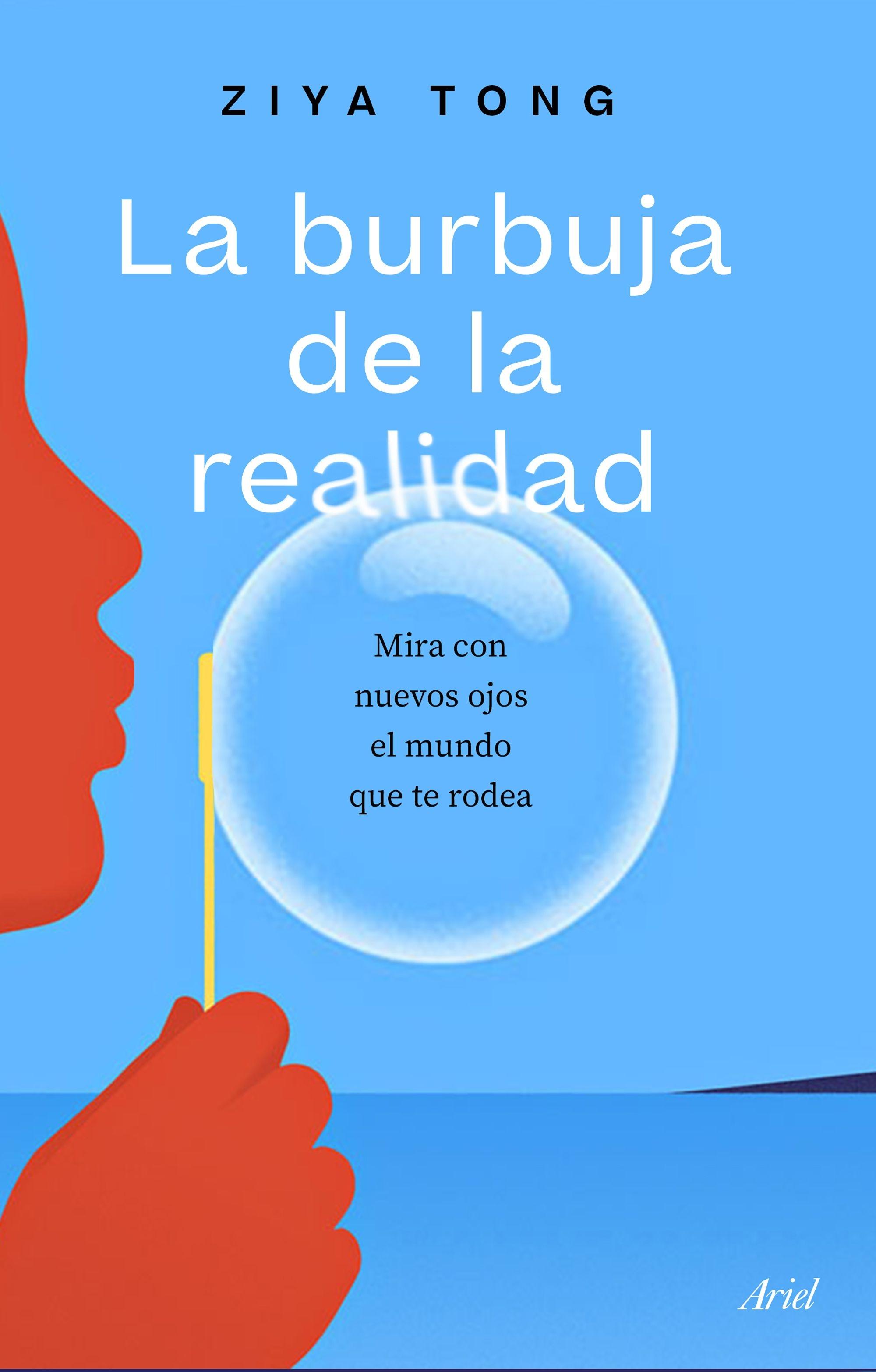 La Burbuja de la Realidad "Mira con Nuevos Ojos el Mundo que te Rodea". 