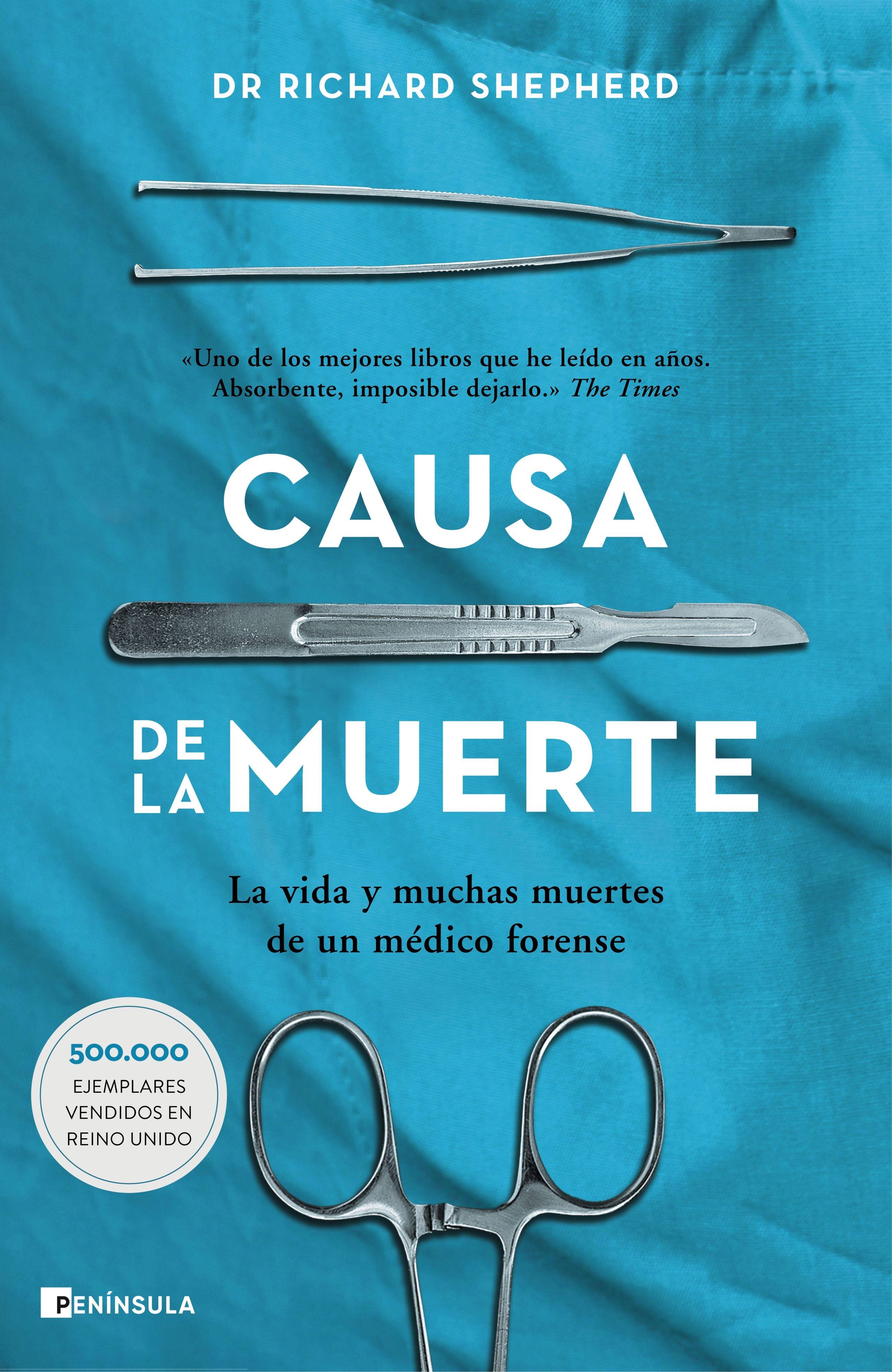 Causa de la Muerte "La Vida y las Muchas Muertes de un Médico Forense"