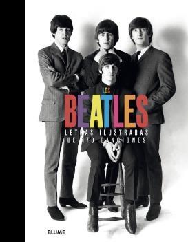 Los Beatles. Letras ilustradas de 178 canciones. 