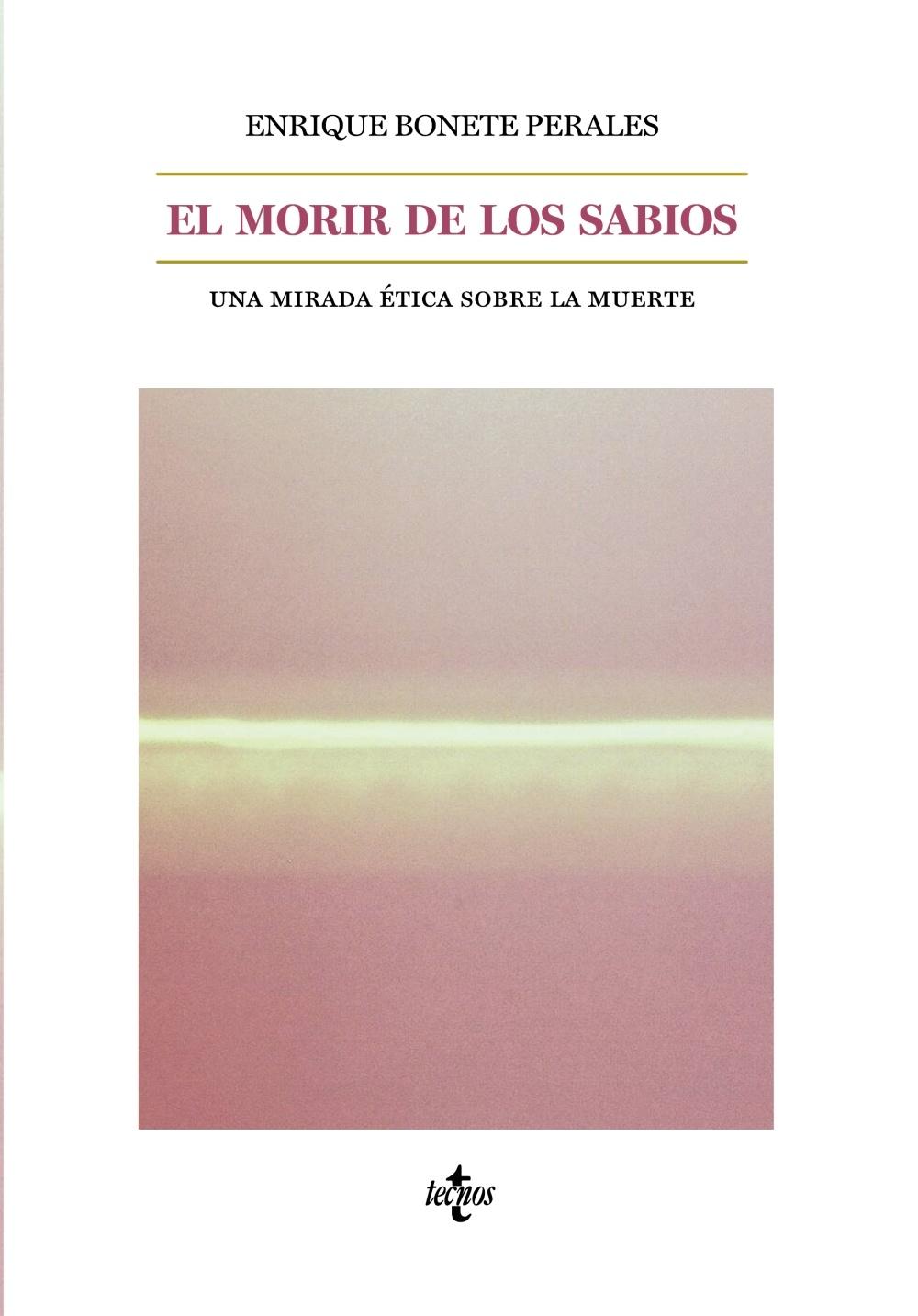 El morir de los sabios "Una mirada ética sobre la muerte"