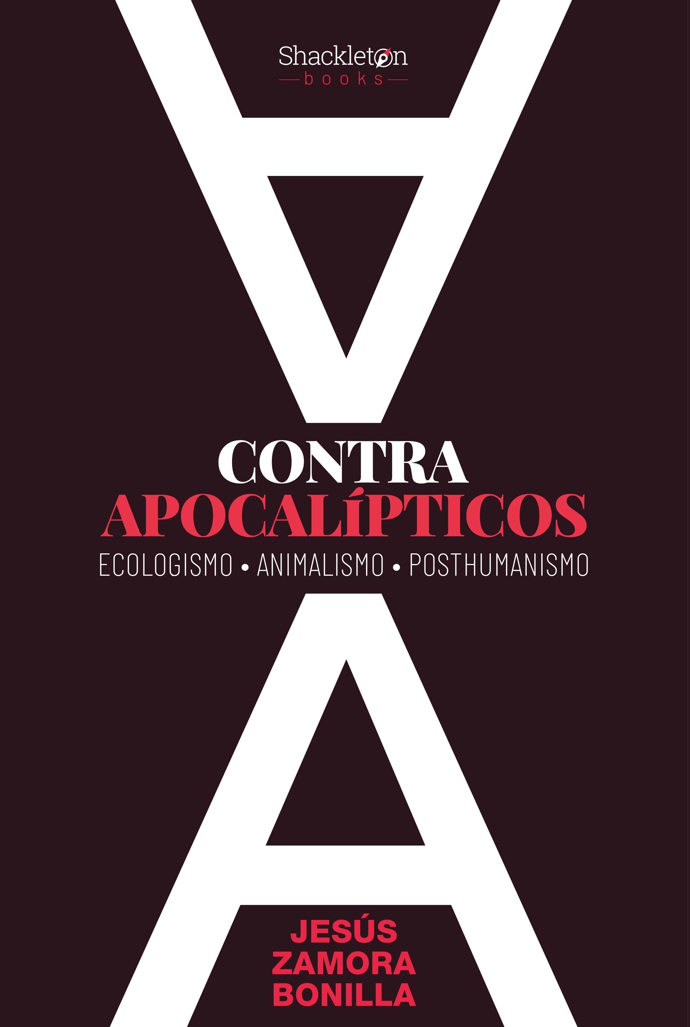 Contra apocalípticos "Ecologismo, Animalismo, Posthumanismo"