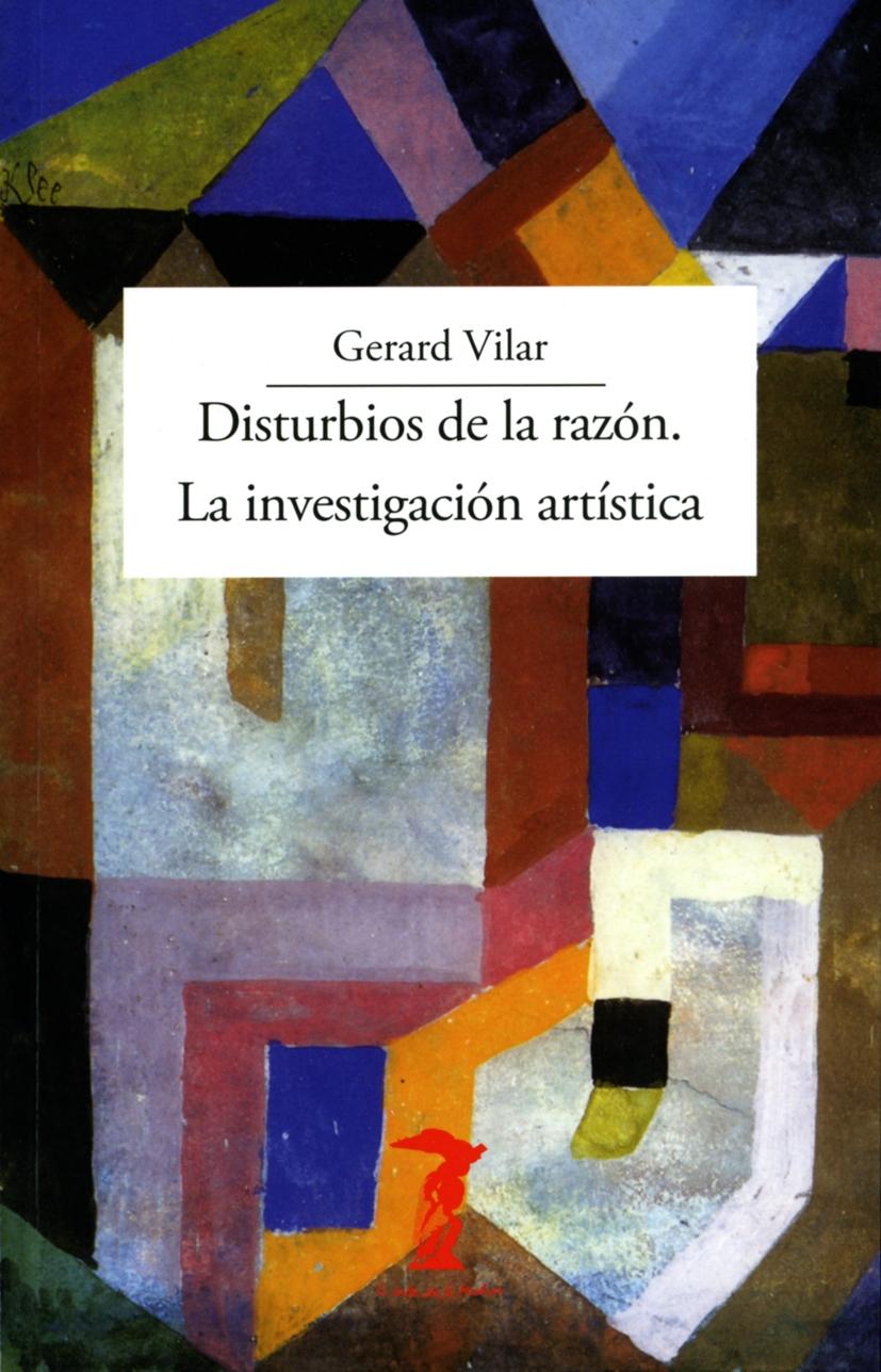 Disturbios de la razón. La investigación artística. 