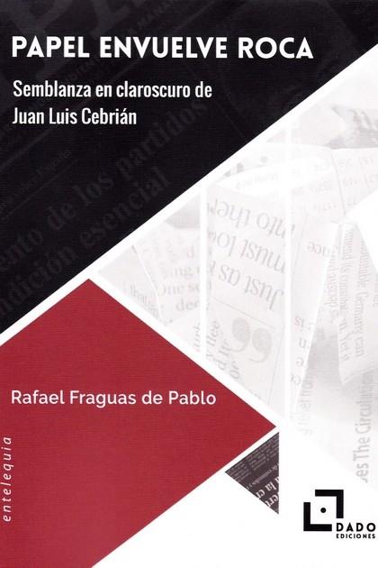 PAPEL SOBRE PIEDRA "Semblanza en claroscuro de Juan Luis Cebrián". 