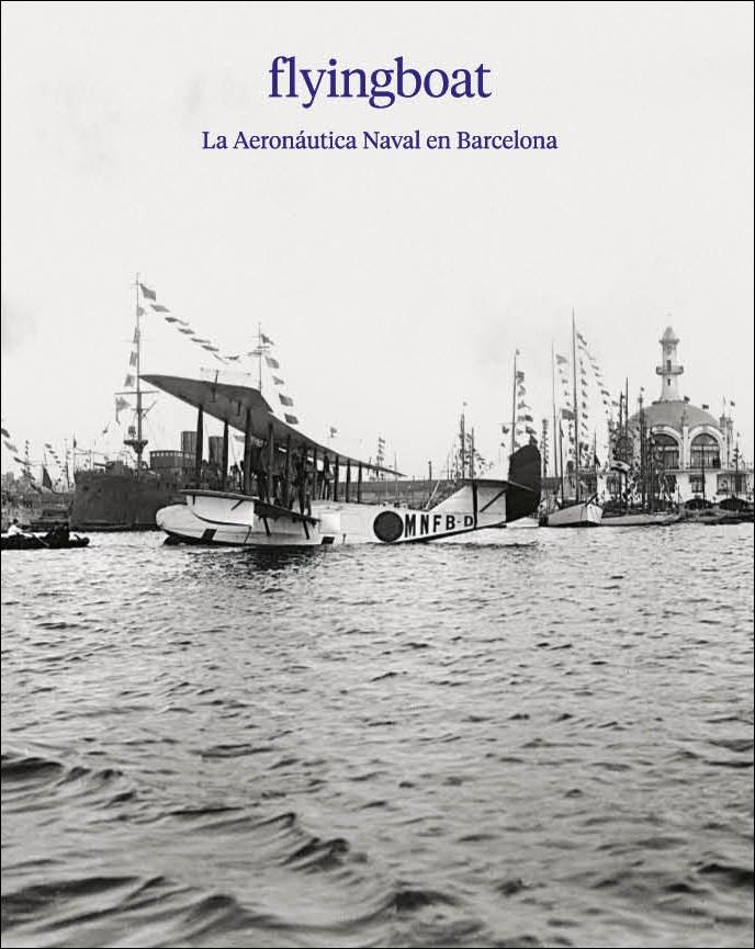 Flyingboat. "La aeronáutica naval en Barcelona."
