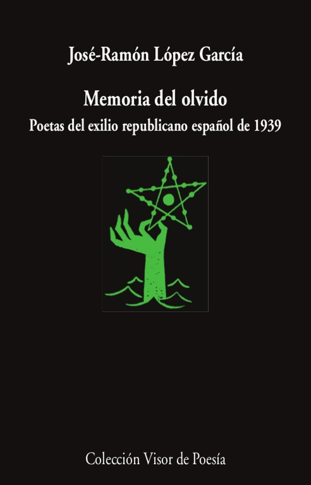 Memoria del olvido "Poetas del exilio republicano español de 1939". 