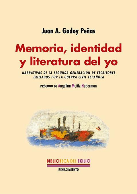 MEMORIA, IDENTIDAD Y LITERATURA DEL YO "NARRATIVAS DE LA SEGUNDA GENERACION DE ESCRITORES EXILIADOS"