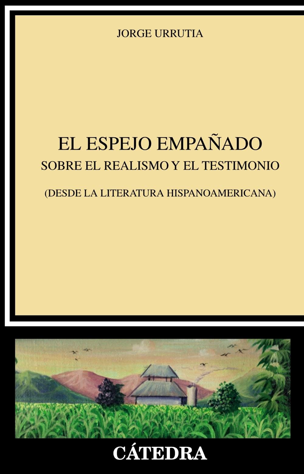 El espejo empañado "Sobre el realismo y el testimonio (desde la literatura hispanoamericana)". 