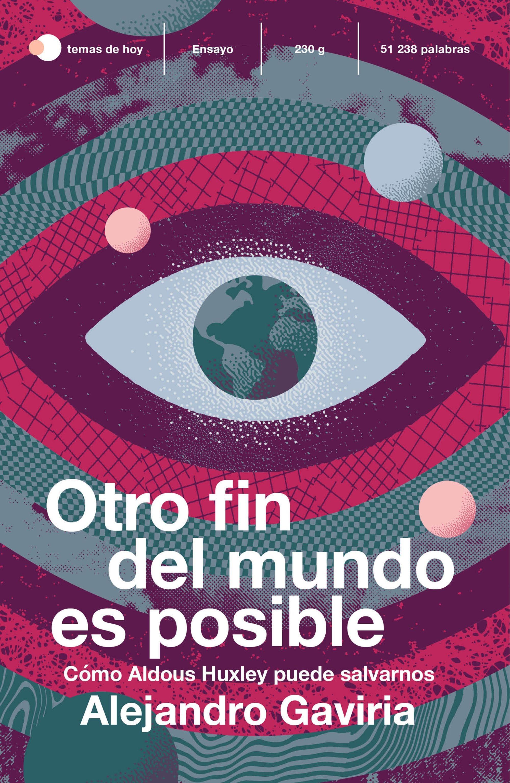 Otro fin del mundo es posible "Cómo Aldous Huxley puede salvarnos". 