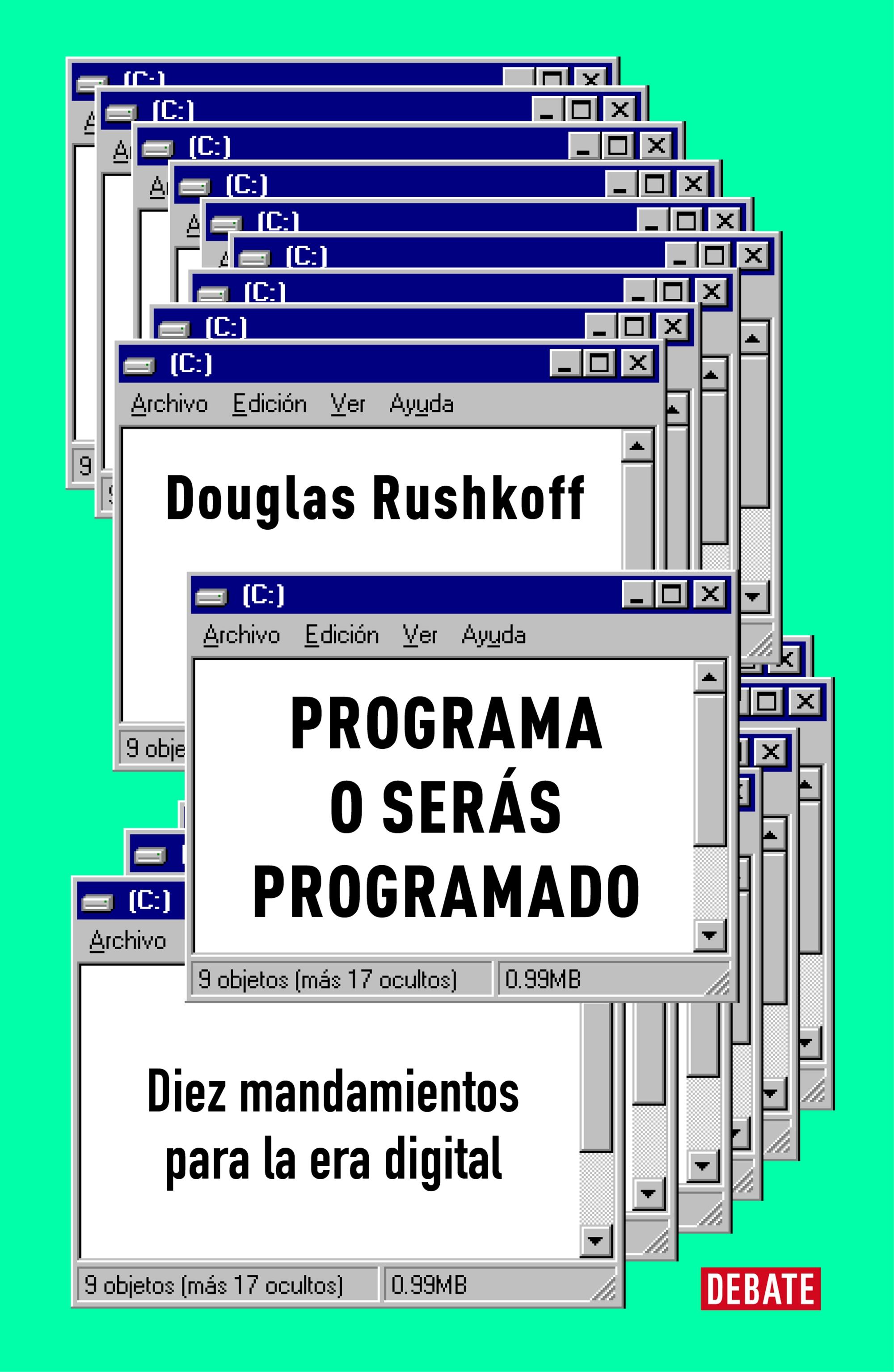 Programa o serás programado "Diez mandamientos para la era digital". 