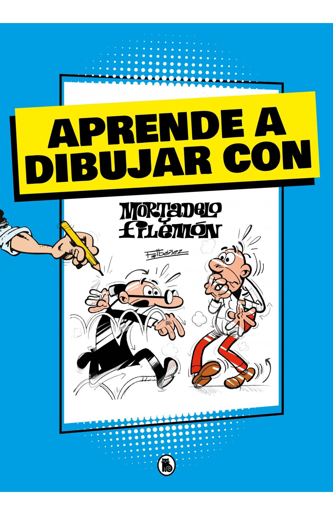 APRENDE A DIBUJAR CON MORTADELO Y FILEMÓN (MORTADELO Y FILEMÓN. ACTIVIDADES). 