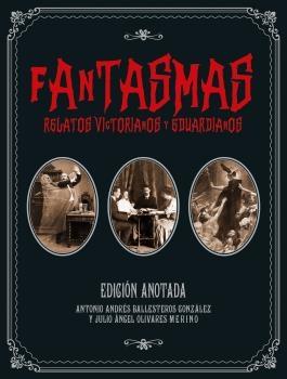 Fantasmas. Relatos victorianos y eduardianos "Edición anotada". 