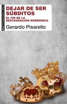 Dejar de ser súbditos "El fin de la restauración borbónica". 