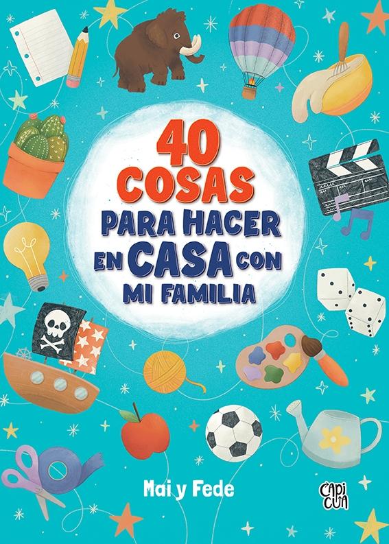 40 cosas para hacer en casa con mi familia. 