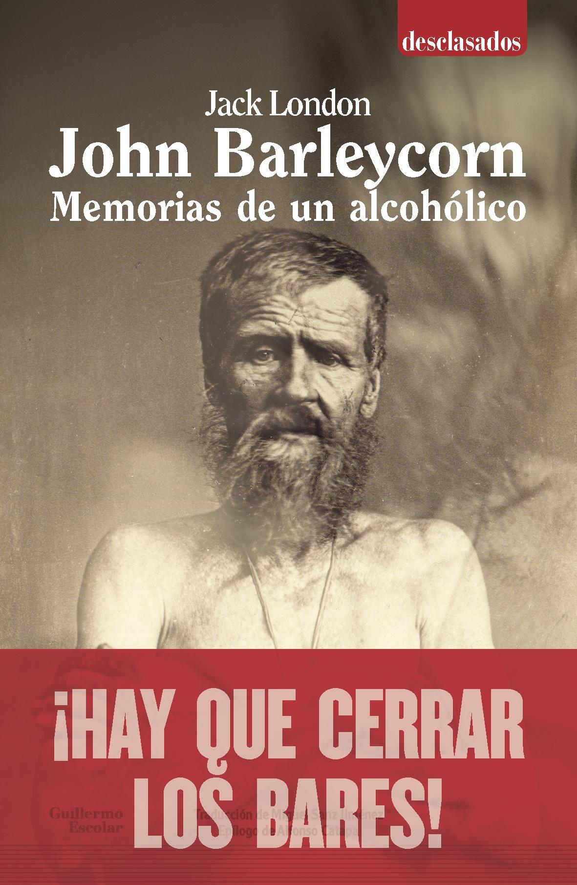 John Barleycorn "Memorias de un Alcohólico". 