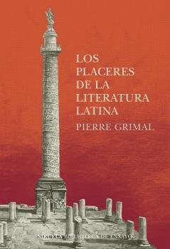 Los placeres de la literatura latina. 