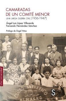 Camaradas de un Comité Menor "Una Larga Guerra Civil (1936-1947)". 