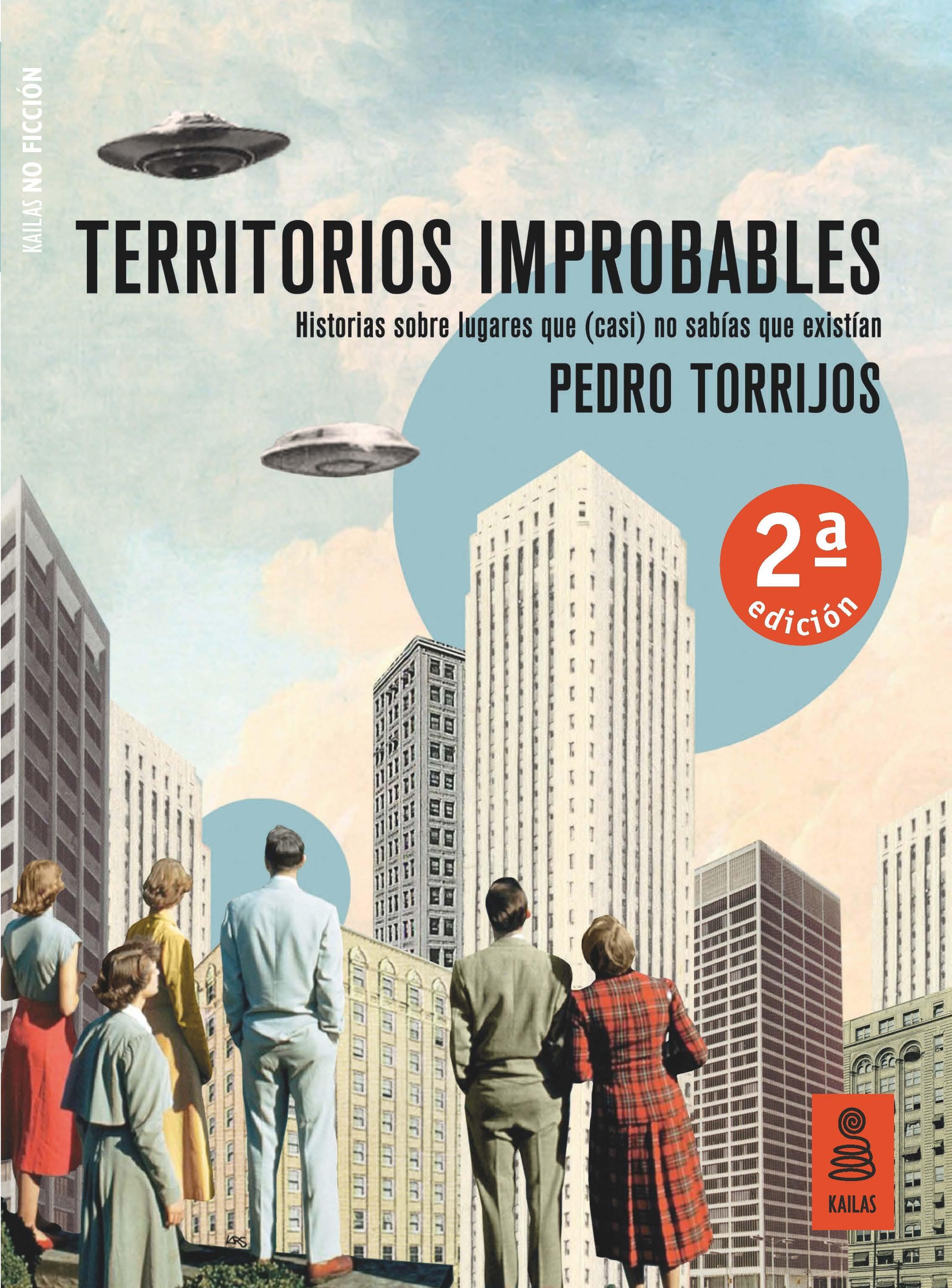 Territorios Improbables "Historias sobre Lugares que (Casi) no Sabías que Existían". 