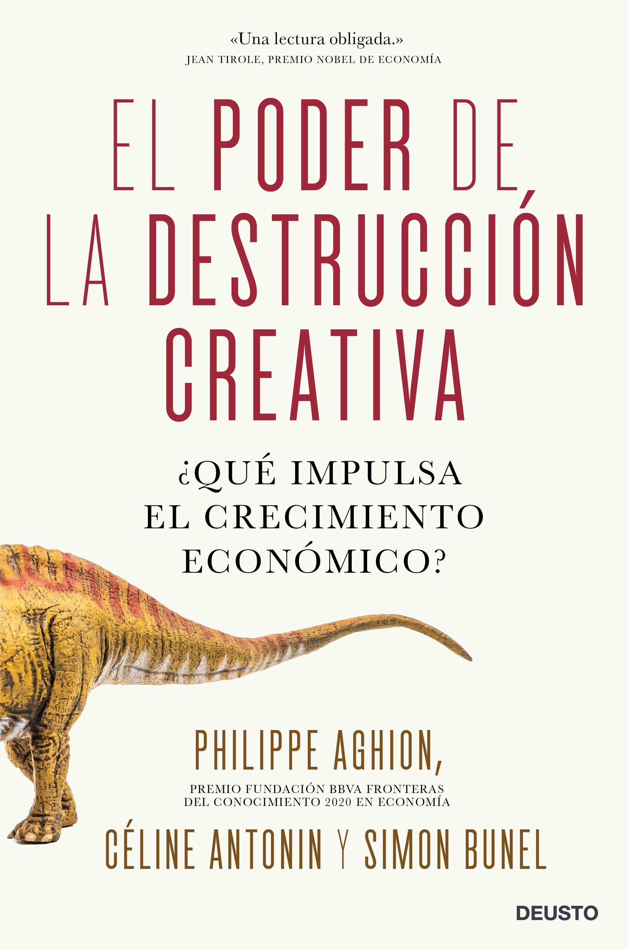 El Poder de la Destrucción Creativa "¿Qué Impulsa el Crecimiento Económico?". 
