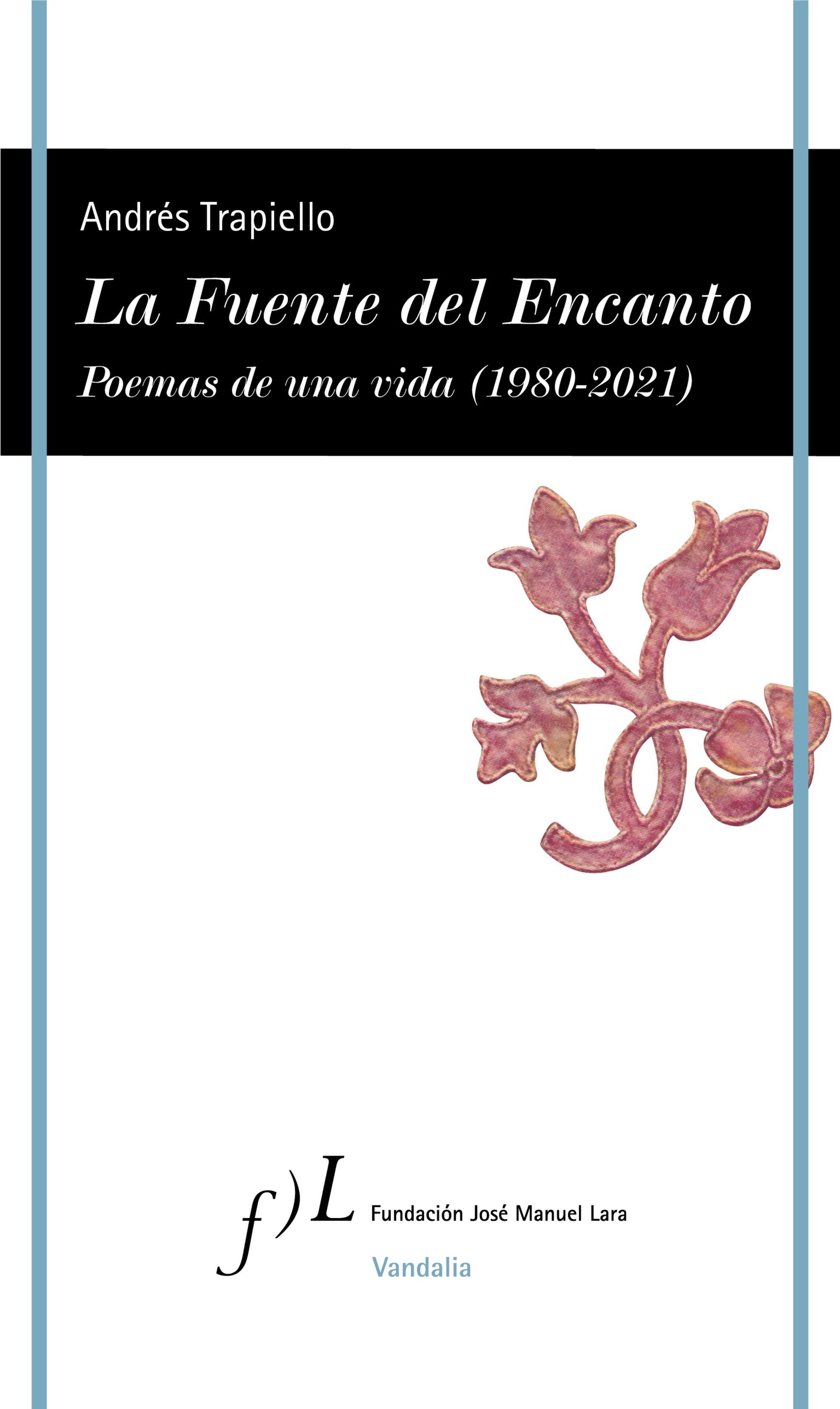 La Fuente del Encanto "Poemas de una Vida (1980-2021)"