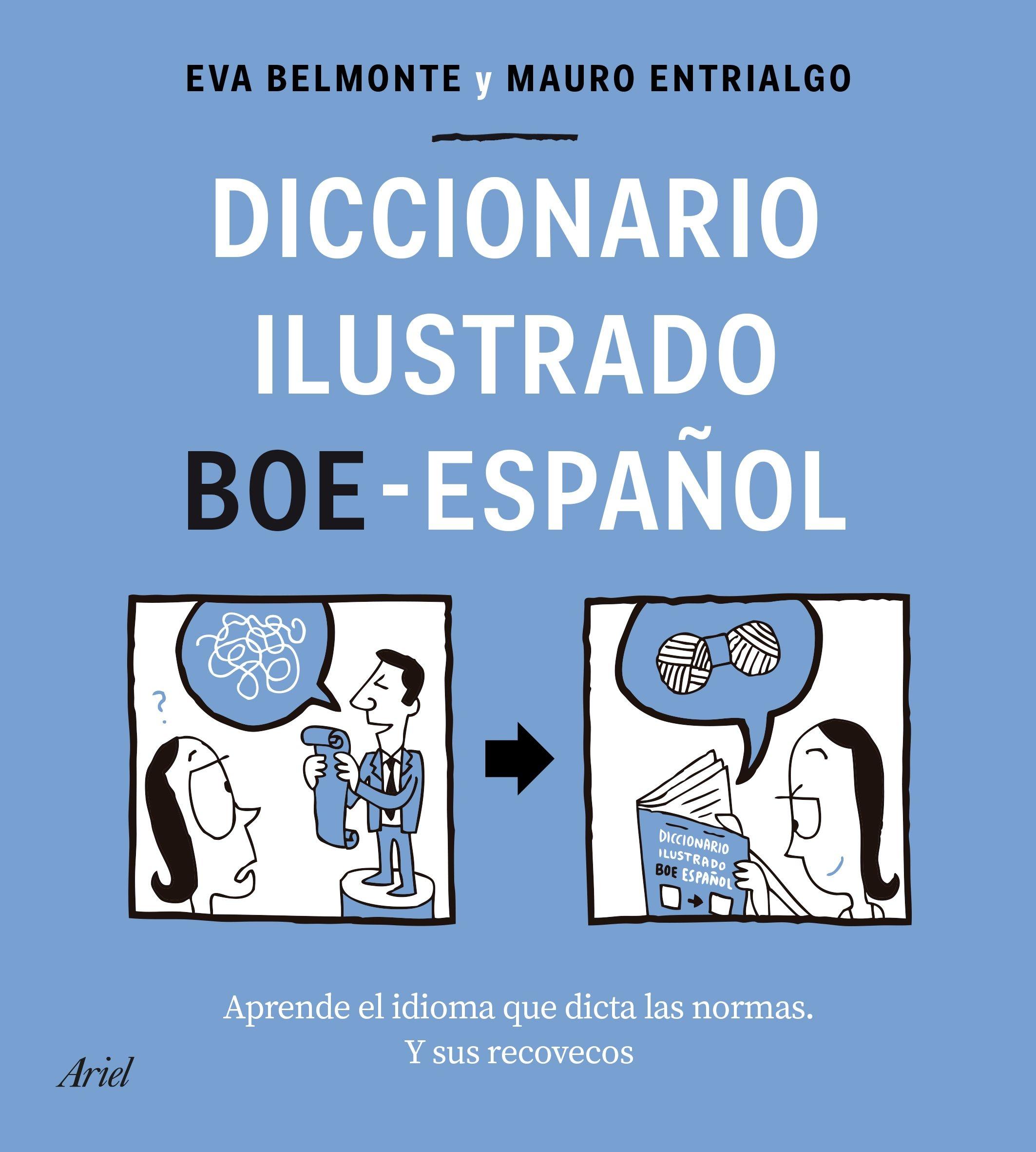 Diccionario Ilustrado Boe-Español "Aprende el Idioma que Dicta las Normas y sus Recovecos". 